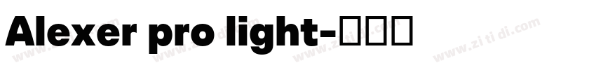 Alexer pro light字体转换 Alexer pro light字体转换